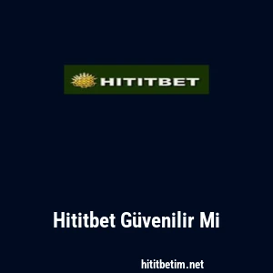 Hititbet Güvenilir Mi
