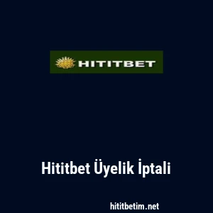 Hititbet Üyelik İptali